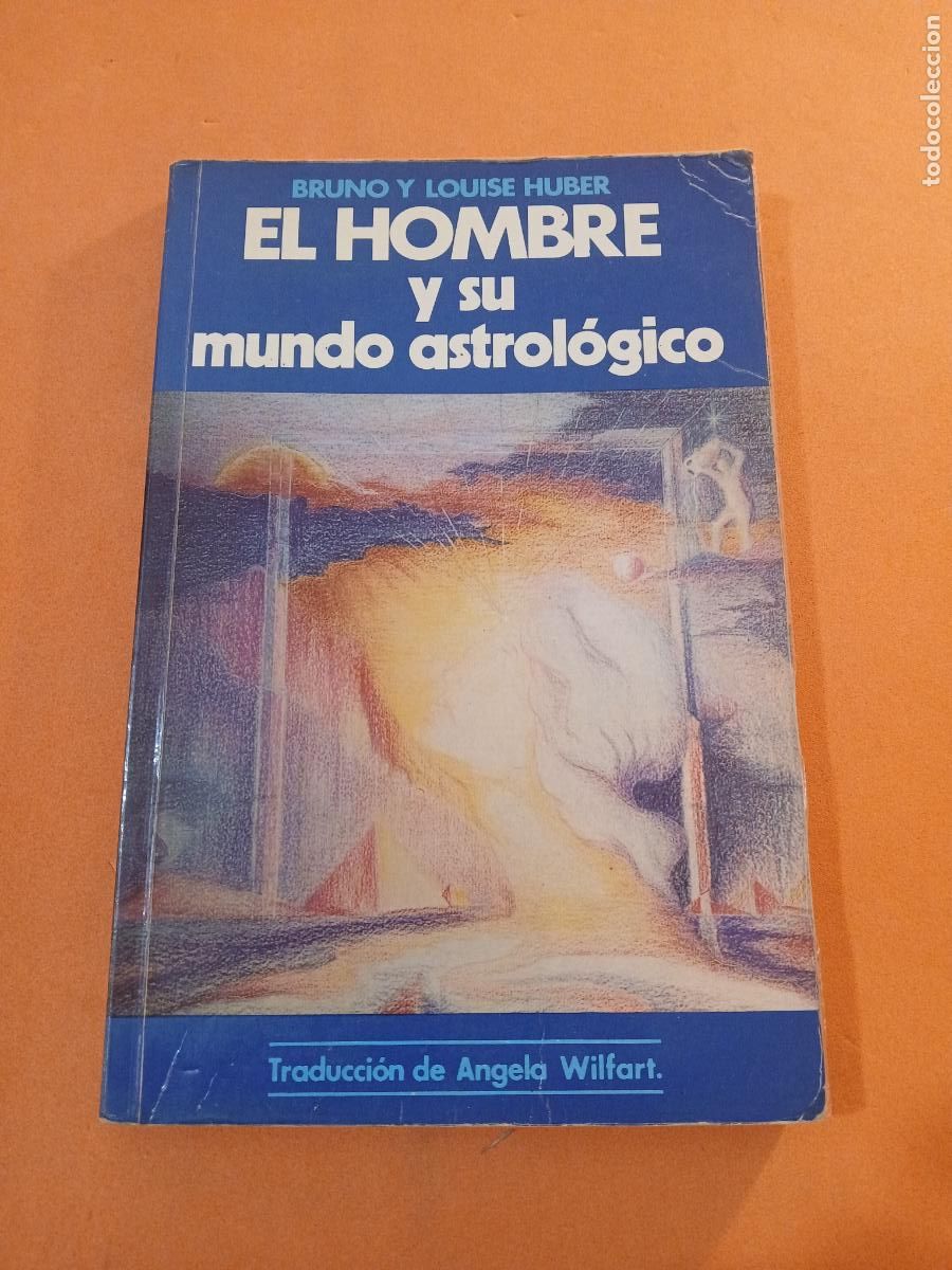 Libros: EL HOMBRE Y SU MUNDO ASTROLOGICO � ASTROLOGIA - BRUNO y LOUISE HUBER
