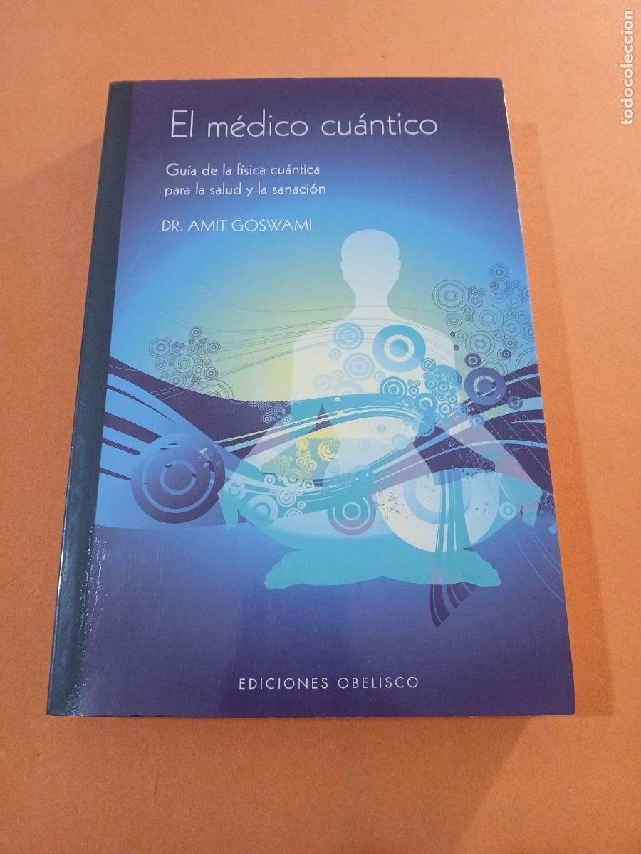 Libros: EL MEDICO CUANTICO � NUEVA CIENCIA - DR. AMIT GOSWAMI