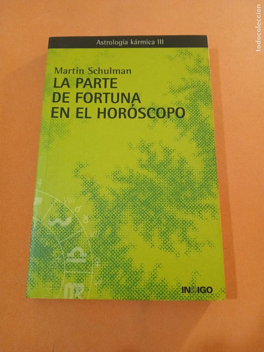 Livres: LA PARTE DE FORTUNA EN EL HOROSCOPO � ASTROLOGIA - MARTIN SCHULMAN