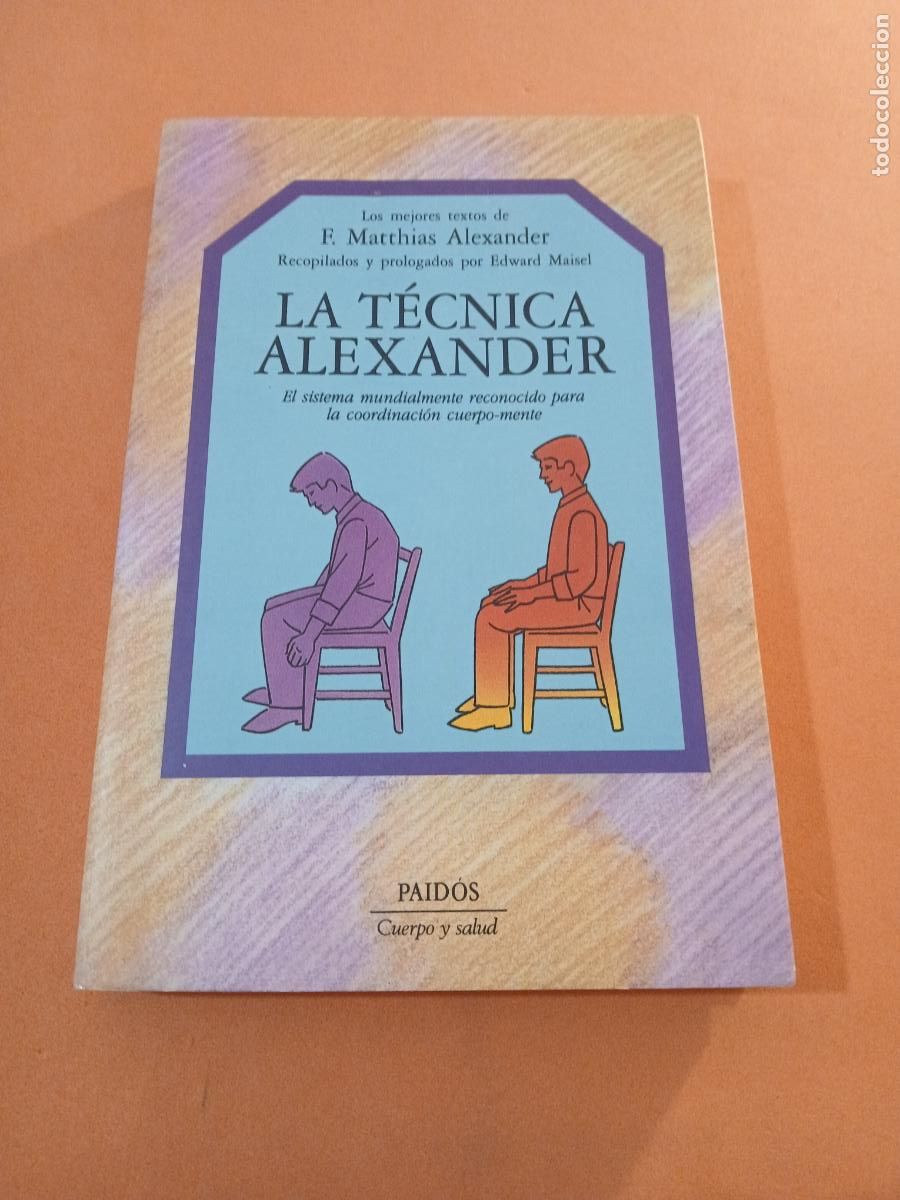 Livres: LA TECNICA ALEXANDER - CUERPO MENTE - F. MATTHIAS ALEXANDER