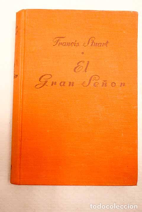 B&uuml;cher: El gran se&ntilde;or: Stuart, Francis.- Stuart, Francis