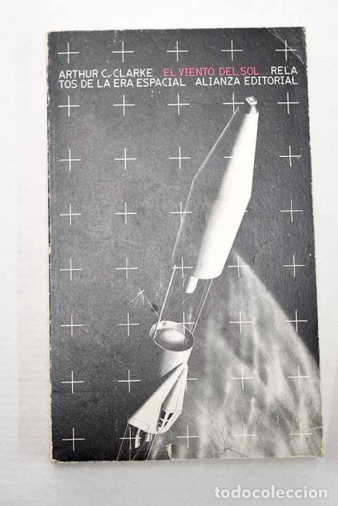 B&uuml;cher: El viento del sol: relatos de la era espacial.- Clarke, Arthur Charles