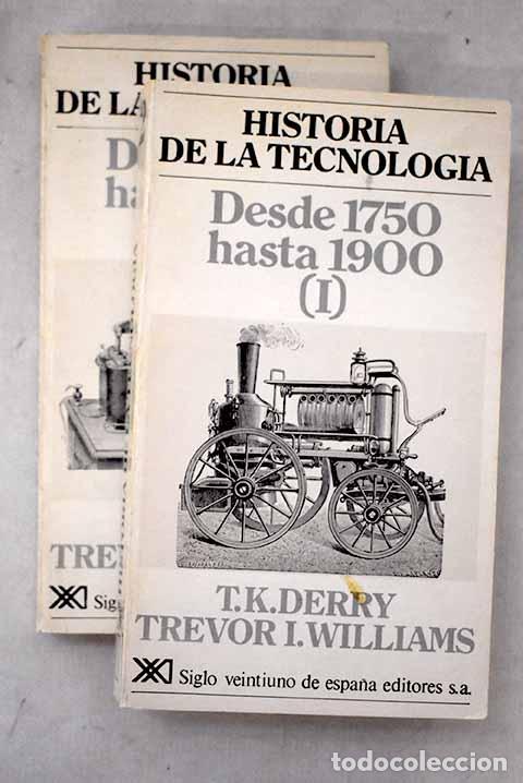 B&uuml;cher: Historia de la tecnolog&iacute;a, 2 y 3. Desde 1750 hasta 1900.- Derry, T. K.