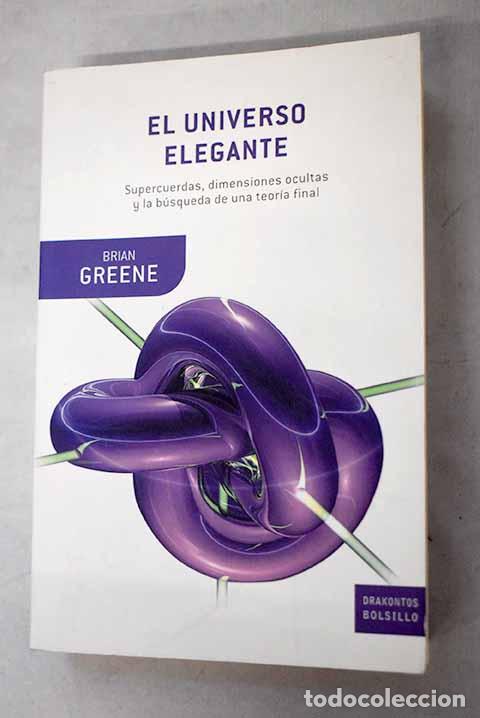 Livres: El universo elegante: supercuerdas, dimensiones ocultas y la b&uacute;squeda de una teor&iacute;a final