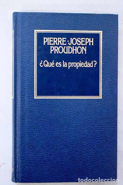 Livres: &iquest;Qu&eacute; es la propiedad?.- Proudhon, Pierre-Joseph