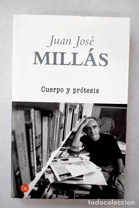 Livres: Cuerpo y pr&oacute;tesis: Mill&aacute;s, Juan Jos&eacute;.- Mill&aacute;s, Juan Jos&eacute;