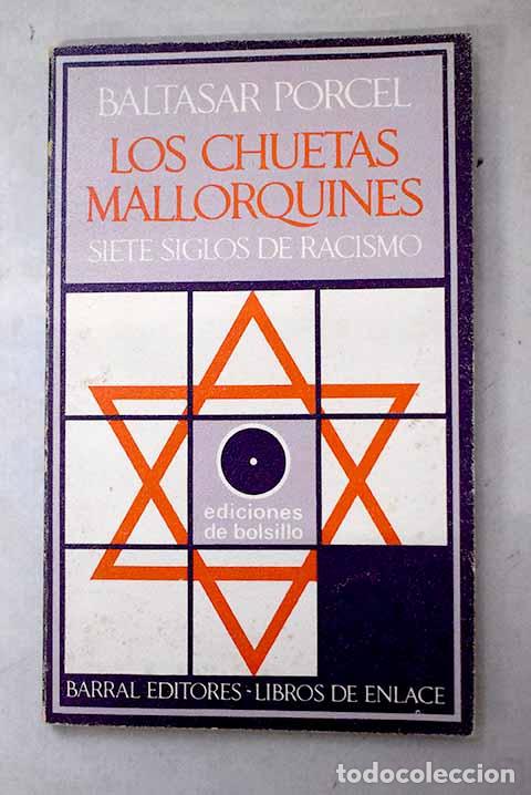 Livres: Los chuetas mallorquines: siete siglos de racismo.- Porcel, Baltasar