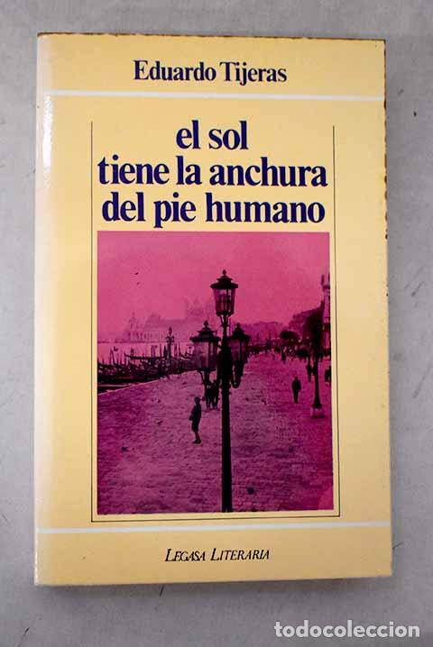 Livres: El sol tiene la anchura del pie humano.- Tijeras, Eduardo