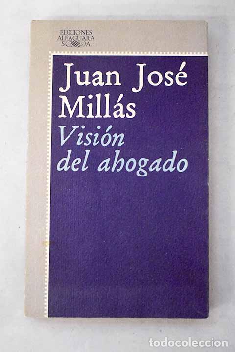 Livres: Visi&oacute;n del ahogado: Mill&aacute;s, Juan Jos&eacute;.- Mill&aacute;s, Juan Jos&eacute;