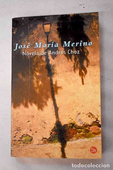 Livres: Novela de Andr&eacute;s Choz.- Merino, Jos&eacute; Mar&iacute;a