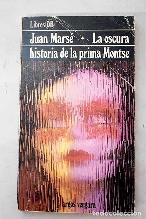 Livres: La oscura historia de la prima Montse.- Mars&eacute;, Juan