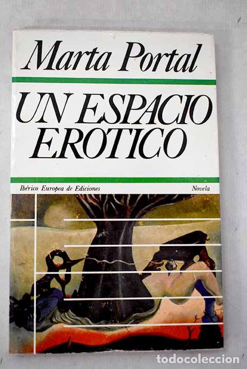 Libros: Un espacio er&oacute;tico: Portal, Marta.- Portal, Marta