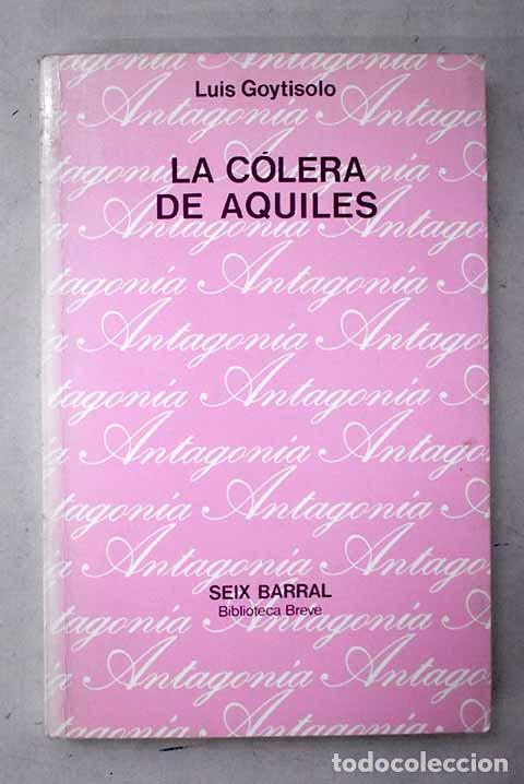 Libros: La c&oacute;lera de Aquiles.- Goytisolo, Luis