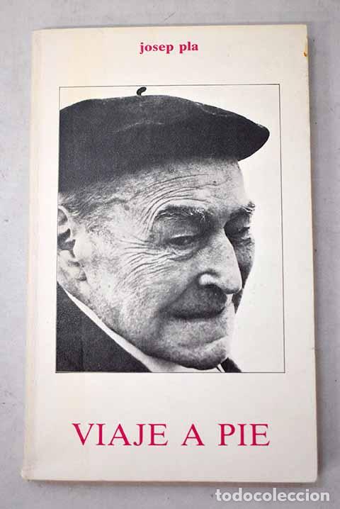 Libros: Viaje a pie: Pla, Josep.- Pla, Josep