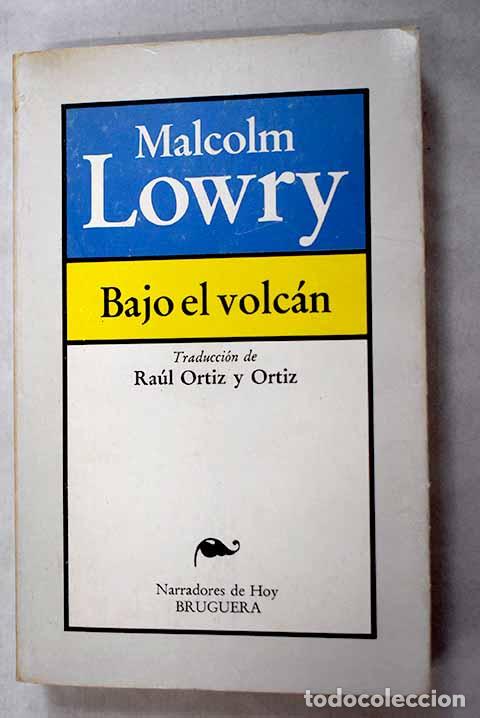 books: Bajo el volc&aacute;n: Lowry, Malcolm.- Lowry, Malcolm