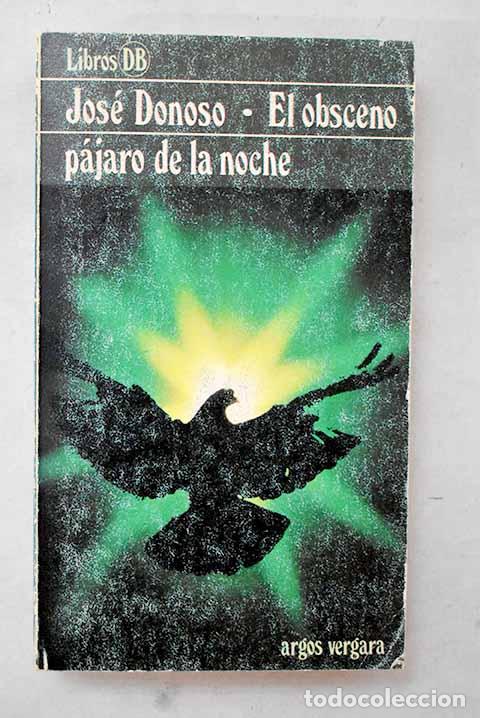 books: El obsceno p&aacute;jaro de la noche.- Donoso, Jos&eacute;