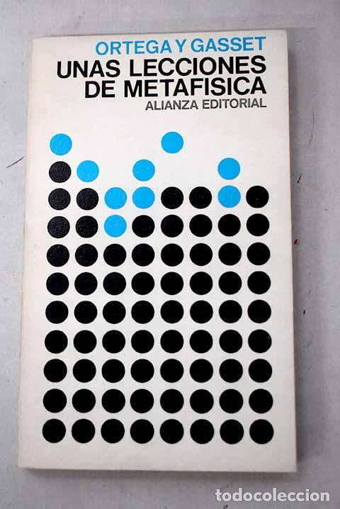 Libros: Unas lecciones de metaf&iacute;sica.- Ortega y Gasset, Jos&eacute;