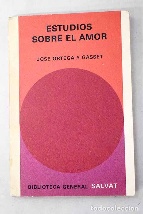 Libros: Estudios sobre el amor.- Ortega y Gasset, Jos&eacute;