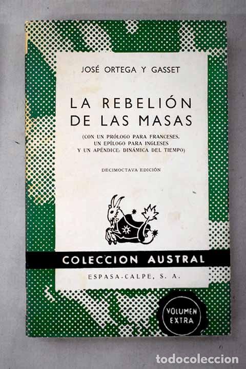 Libros: La rebeli&oacute;n de las masas: (con un pr&oacute;logo para franceses, un ep&iacute;logo para ingleses y un ap&eacute;ndice