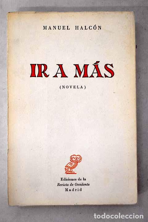 Libros: Ir a m&aacute;s: Halc&oacute;n, Manuel.- Halc&oacute;n, Manuel
