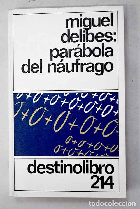 Libros: Par&aacute;bola del n&aacute;ufrago.- Delibes, Miguel