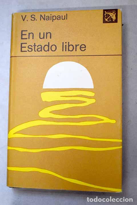 Libros: En un estado libre: Naipaul, V. S..- Naipaul, V. S.