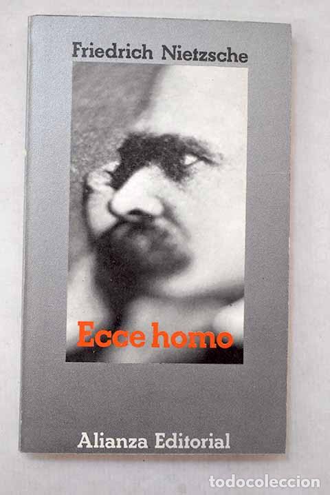 Libros: Ecce Homo: C&oacute;mo se llega a ser lo que se es.- Nietzsche, Friedrich