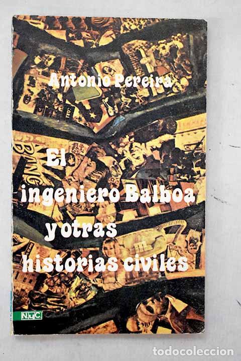 Libros: El ingeniero Balboa y otras historias civiles.- Pereira, Antonio