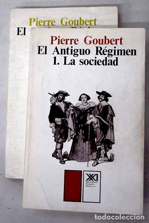 Libros: El antiguo r&eacute;gimen: Goubert, Pierre.- Goubert, Pierre