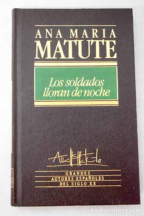 books: Los soldados lloran de noche.- Matute, Ana Mar&iacute;a