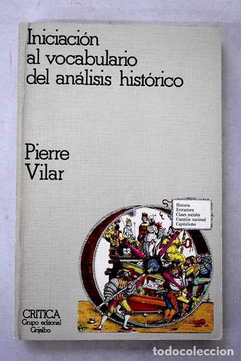 Libri di seconda mano: Iniciaci&oacute;n al vocabulario del an&aacute;lisis hist&oacute;rico.- Vilar, Pierre