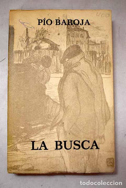 Libros: La busca: Baroja, P&iacute;o.- Baroja, P&iacute;o