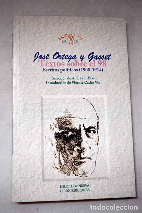 Libros: Textos sobre el 98: antolog&iacute;a pol&iacute;tica (1908-1914).- Ortega y Gasset, Jos&eacute;