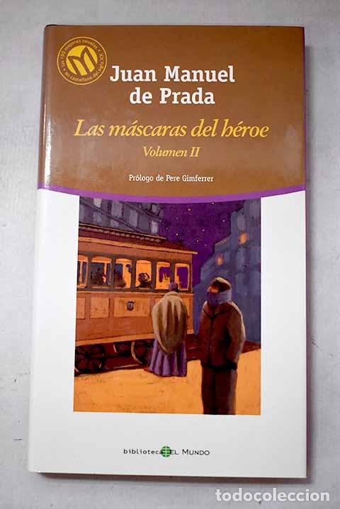 Libros: Las m&aacute;scaras del h&eacute;roe, Tomo II.- Prada, Juan Manuel de