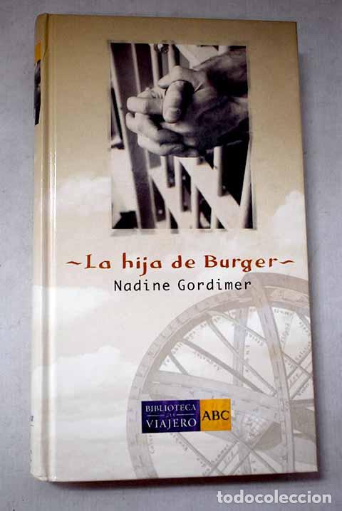 Libros: La hija de Burger: Gordimer, Nadine.- Gordimer, Nadine