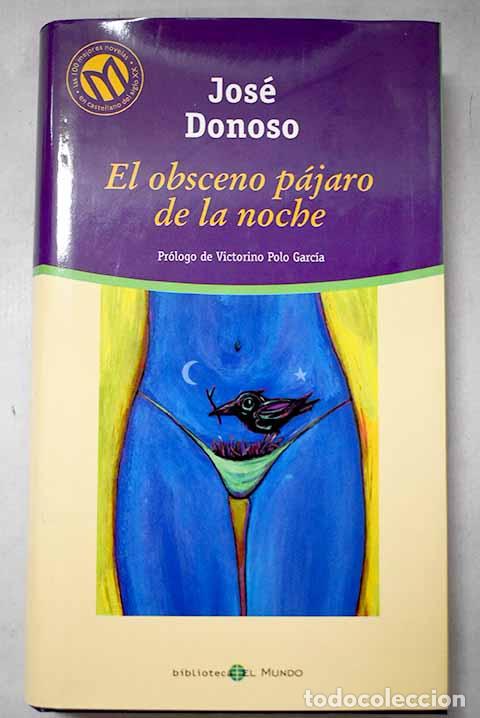 Libros: El obsceno p&aacute;jaro de la noche.- Donoso, Jos&eacute;