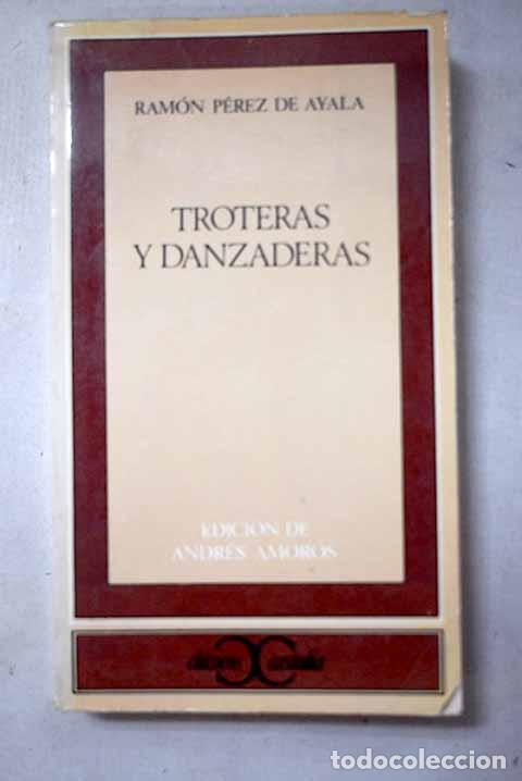 B&uuml;cher: Troteras y danzaderas.- P&eacute;rez de Ayala, Ram&oacute;n