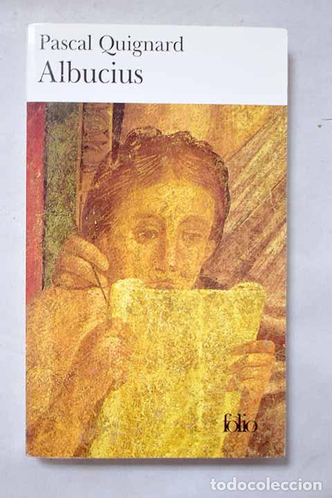 B&uuml;cher: Albucius: Quignard, Pascal.- Quignard, Pascal