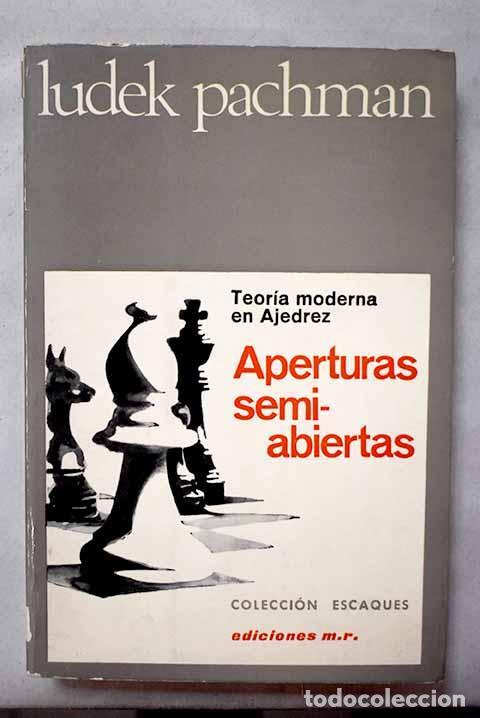 Livres: Aperturas semi-abiertas: teor&iacute;a moderna en ajedrez.- Pachman, Ludek