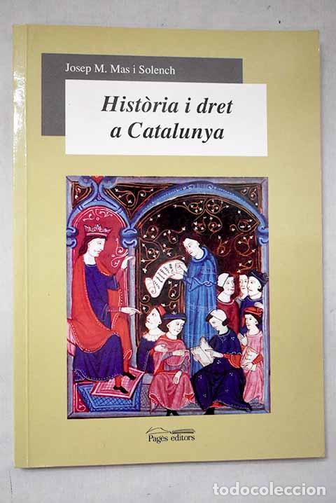 Livres: Historia i dret a Catalunya.- Mas i Solench, Josep M.