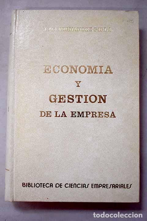 Livres: Econom&iacute;a y gesti&oacute;n de la empresa.- Fern&aacute;ndez Pirla, Jos&eacute; Mar&iacute;a