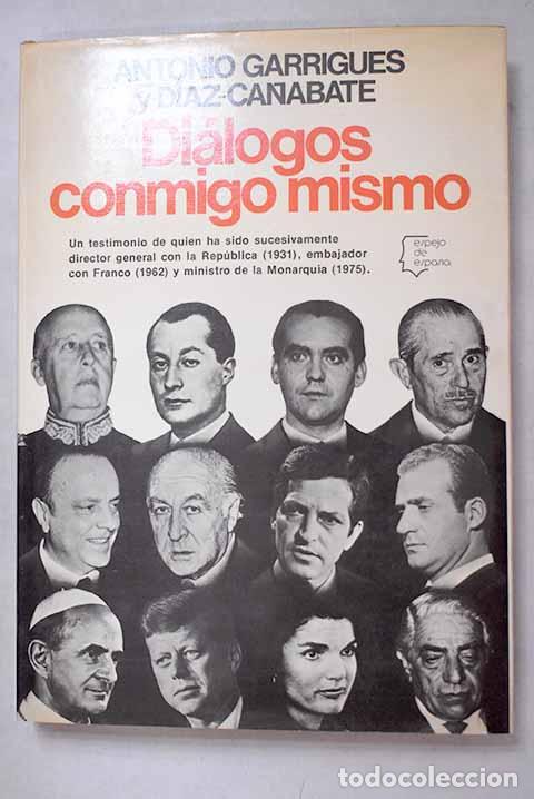 Livres: Di&aacute;logos conmigo mismo.- Garrigues D&iacute;az-Ca&ntilde;abate, Antonio