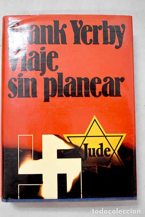 Livres: Viaje sin planear: Yerby, Frank.- Yerby, Frank
