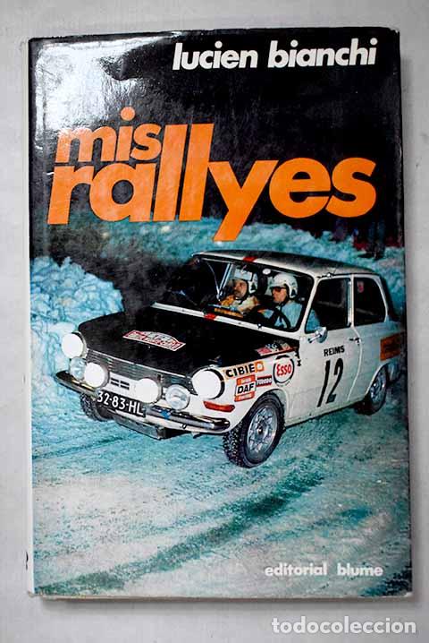 Livres: Mis rallyes: Bianchi, Lucien.- Bianchi, Lucien