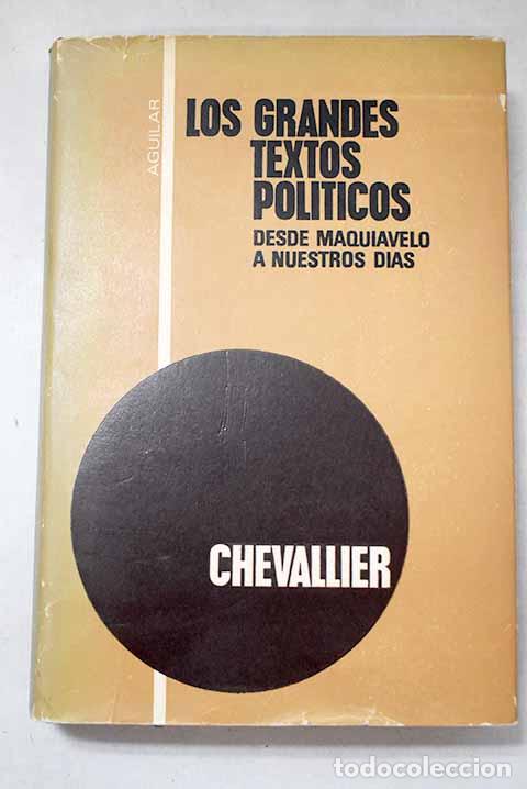 Libros: Los grandes textos pol&iacute;ticos: Desde Maquiavelo a nuestros dias.- Chevallier, Jean-Jacques