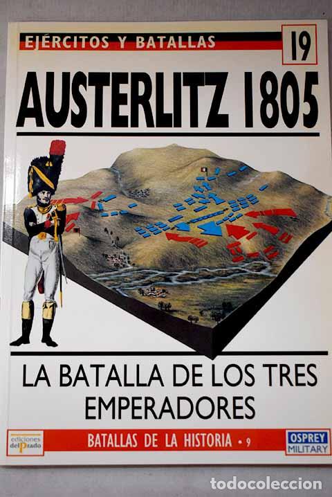 books: Austerlitz 1805: la batalla de los tres emperadores.- Chandler, David