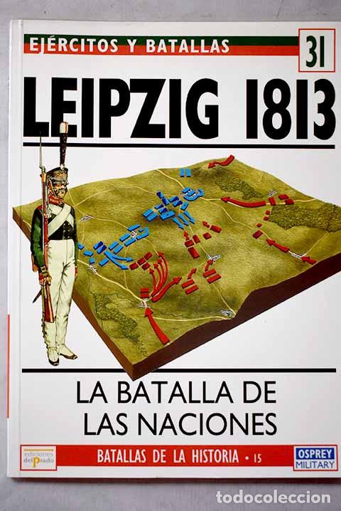 books: Leipzig 1813: la batalla de las naciones.- Hofschroer, Peter
