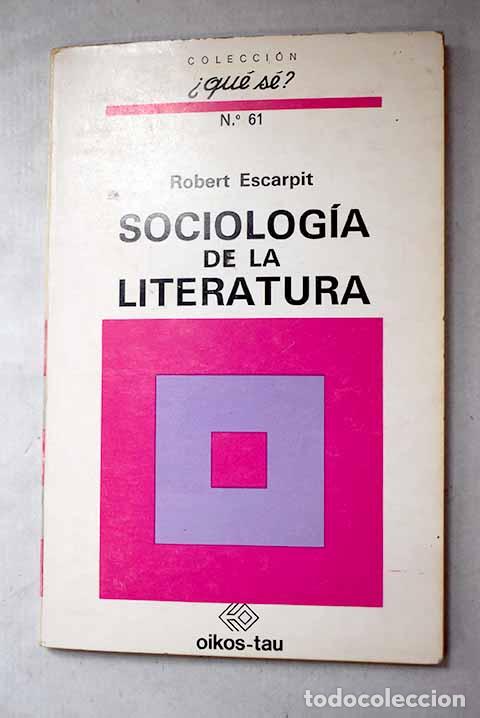 Libros: Sociolog&iacute;a de la literatura.- Escarpit, Robert