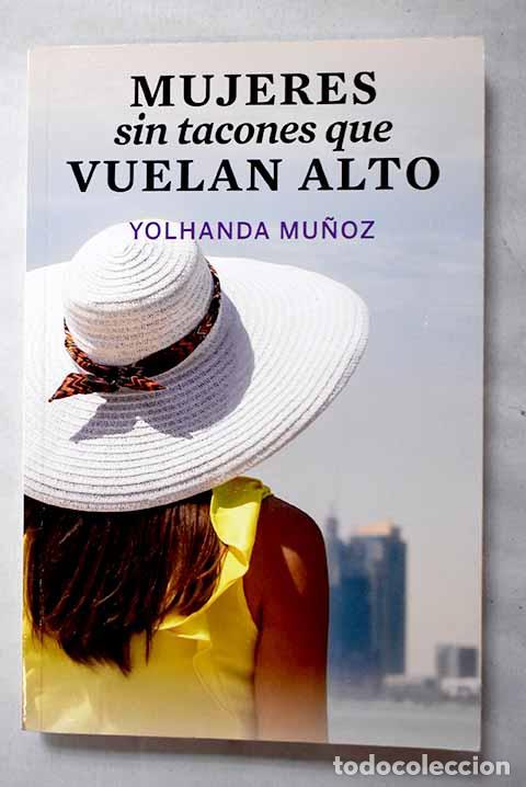 Libros: Mujeres sin tacones que vuelan alto.- Mu&ntilde;oz, Yolhanda