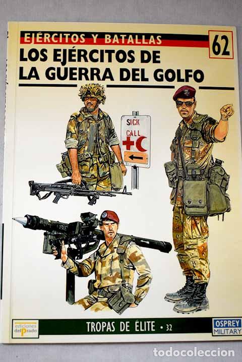 Libri di seconda mano: Los ej&eacute;rcitos de la guerra del Golfo.- Rottman, Gordon L.